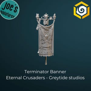 Peut inclure: Modèle 3D imprimé en plastique d'une bannière Terminator pour Warhammer 40k. La bannière présente un motif de crâne et d'os croisés avec une figure squelettique tenant une bannière avec le texte "Eternal Crusaders - Greytide studios".