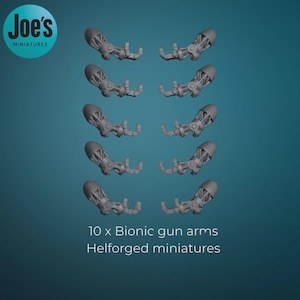 May include: Ten gray bionic gun arms, Helforged miniatures, arranged on a teal background. The arms are detailed with mechanical components. The Joe's Miniatures logo is in the upper left corner.