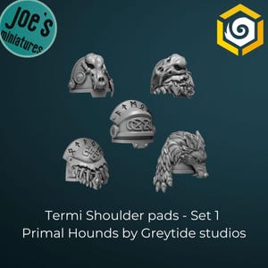 May include: Set of five gray Termi shoulder pads with animal and rune designs. The pads are from the Primal Hounds collection by Greytide studios. The image includes the Joe's miniatures logo and a hexagonal logo.