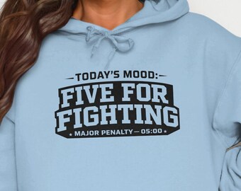 Hockey Hoodie Today’s Mood Five For Fighting | Funny Hockey Sweatshirt | Player Coach Fan Game Day Gift