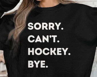 Sudadera de hockey con cuello redondo: Sorry Can’t Hockey Bye Graphic