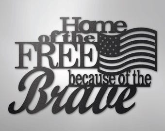Home of the Free - Steel Sign