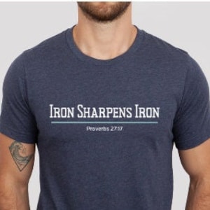 Iron Sharpens Iron - T-Shirt - Men&#39;s, Tough, Bible, Proverbs, Inpirational, Inspire - Unisex Jersey Short Sleeve Tee