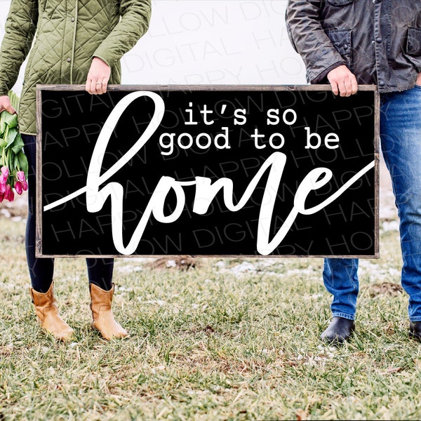 It's so good to be home SVG - Home sign - Family SVG - Housewarming gift - Wedding gift - Good to be home sign - New home gift - Digital