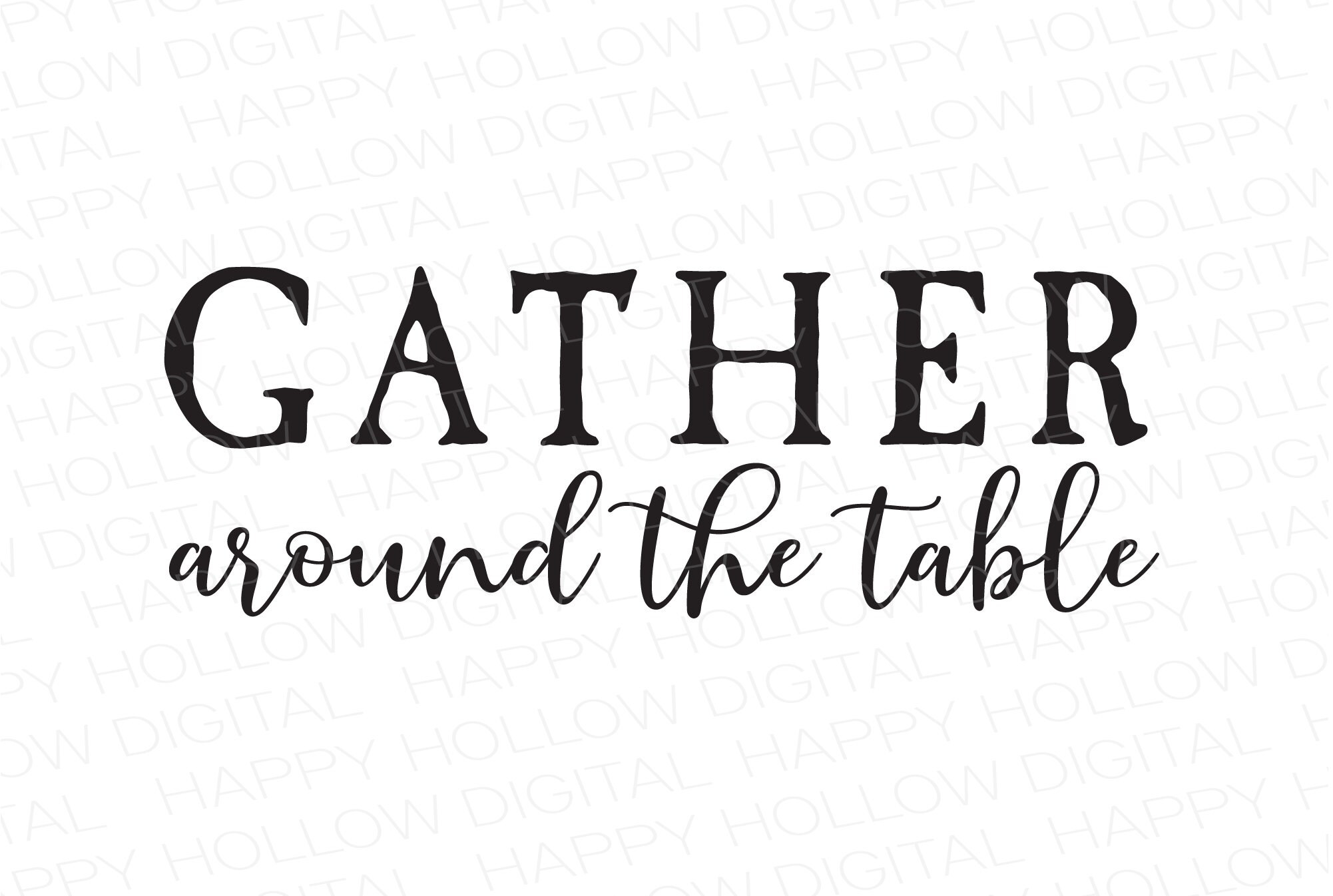 Gather Around the Table SVG Dining Room Art Farmhouse Sign Kitchen ...