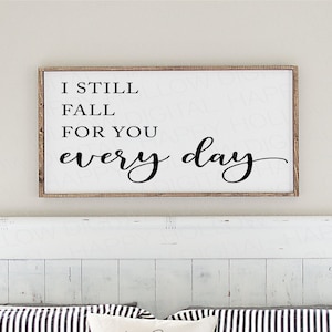 Je craque toujours pour vous SVG - panneau de mariage - cadeau de mariage - amour SVG - art mural romantique - panneau au-dessus du lit - cadeau d'anniversaire - décoration de ferme