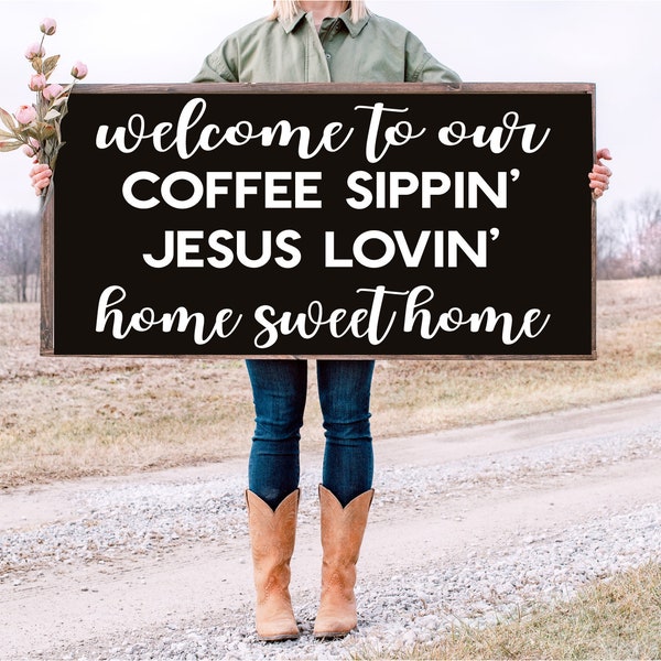 Welcome SVG - Unique wall art - Coffee SVG - Throw pillow - Farmhouse sign - Welcome mat - Jesus quote - Home sweet home sign - Spiritual