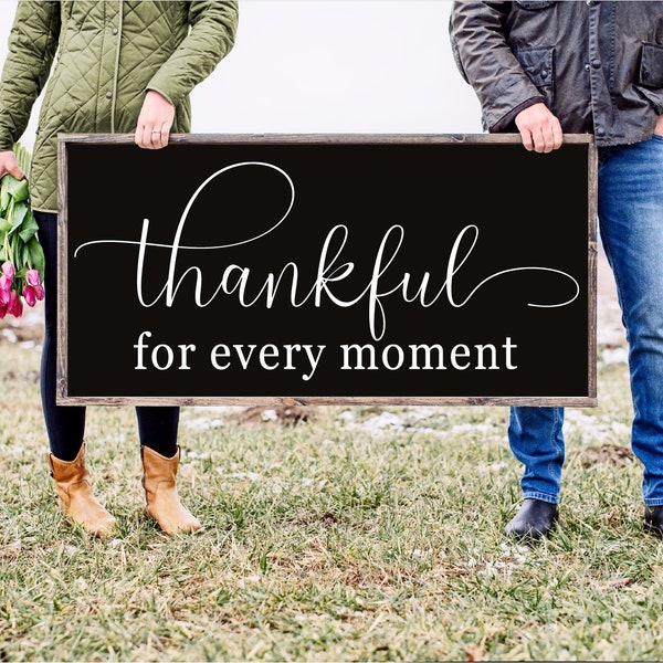 Thankful for every moment SVG - Home decor - Thankful sign - Family Gift - Farmhouse decor - Bedroom decor - Family Room sign - Thankful SVG