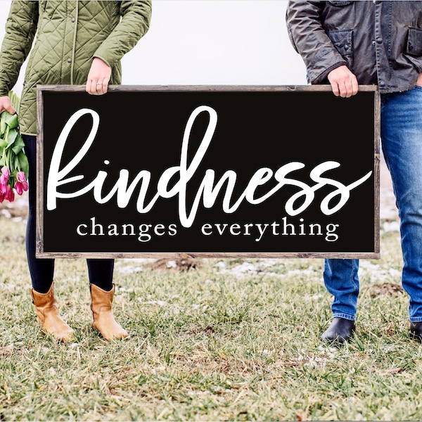 Kindness changes everything SVG - Farmhouse sign - Kitchen decor - Be kind sign - Country decor - Rustic wall art - Motivational quote