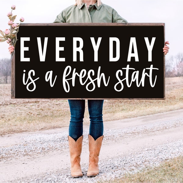 Everyday is a fresh start SVG - Farmhouse decor - Motivational wall art - Anniversary gift - Inspirational quote - Above the bed sign - SVG