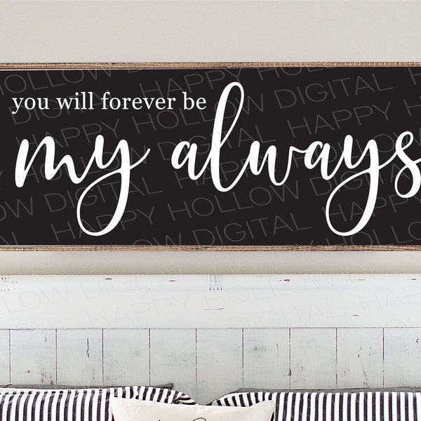 Forever be my Always - Wedding sign - Wedding gift - Bridal Shower gift - SVG file download - Country decor - Farmhouse sign - Bedroom decor