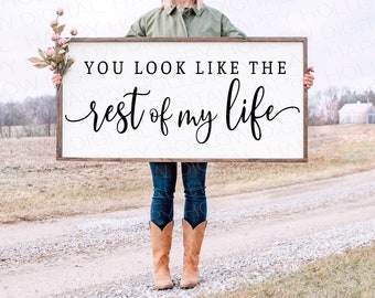 You look like the rest of my life SVG - Together SVG - Wedding sign - Wedding decor - Farmhouse decor - Above bed sign - Anniversary gift