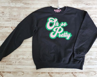 Oh So Pretty - Sorority Gift Pink and Green Fleece Shirt Sweatshirt