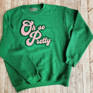 Oh So Pretty Sweatshirt - Sorority Gift Pink and Green Fleece Shirt
