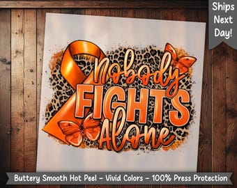 Nobody Fights Alone Leukemia Cancer DTF Heat Transfer with Orange Ribbon