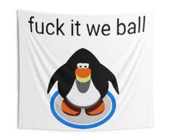 Fanculo noi balliamo, Club Penguin, Arazzo da parete stampato