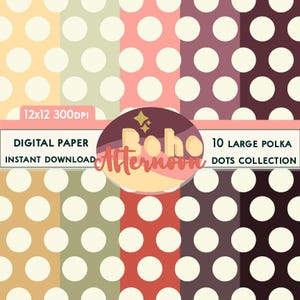 May include: Digital paper collection featuring ten polka dot patterns in various colors, including peach, olive green, and burgundy. Each pattern has large, cream-colored polka dots. The image includes text that reads "Boho Afternoon" and "10 Large Polka Dots Collection."
