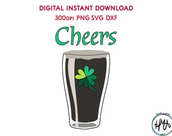 St Patrick's Day Beer Pint Cheers SVG PNG DXF Includes images with & w/o shamrock Celebrate the holiday or your fave drink in style