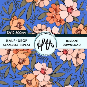 May include: A seamless pattern featuring pink and orange flowers with green leaves on a blue background. The pattern is 12x12 inches and 300 DPI. The text "Half-Drop Seamless Repeat" and "Instant Download" are also included in the image.