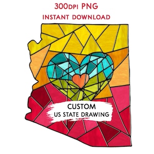 May include: A stained glass style illustration of the state of Arizona with a large heart in the centre. The heart is made of blue, green, and yellow glass pieces. The state outline is red, yellow, and orange. The text "CUSTOM US STATE DRAWING" is at the bottom of the image.