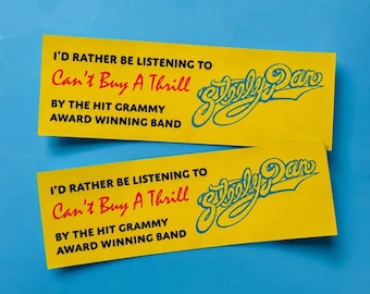 I'd Rather be Listening to Steely Dan Bumper Sticker