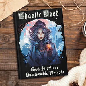 May include: A book cover with a dark background and a woman with blue hair holding a glowing orb. The text on the cover reads "Chaotic Good" and "Good Intentions Questionable Methods".