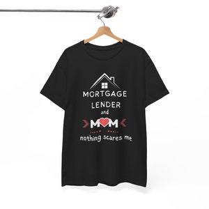 Mortgage Lender & Mom, Nothing Scares Me, parents, family, kids, Realtor, Real Estate, finance, short sleeve shirt