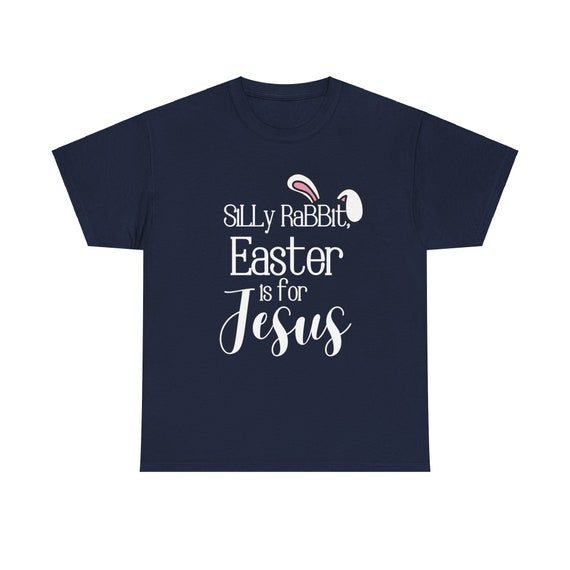 Silly Rabbit Easter Is For Jesus Easter Bunny Ears Cursive T-Shirt Silly Rabbit Easter Is For Jesus Easter Bunny Ears Cursive T-Shirt