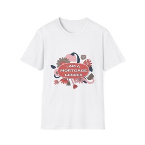 I am a mortgage lender t-shirt, Mortgage, Lender, Realtor, Real Estate, finance, short sleeve shirt