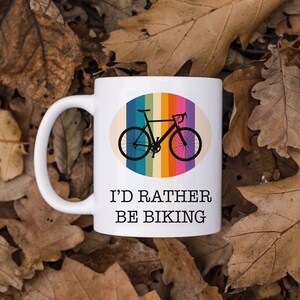 I&#39;d Rather Be Biking Ceramic Mug, Funny Cyclist Gift, Bicycle Mug, Cyclist coffee mug, Mountain Biker Gift, Bike Enthusiast, Road bike gift