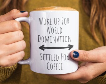 World Domination Funny Coffee Mug, Gift for Friend