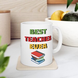 Best Teacher Ever Mug, Teacher Appreciation Week Mug, Gift for Teacher, Dual-Sided Teacher Appreciation Mug, 11oz Ceramic Mug