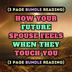 How Your Future Spouse Feels When They Touch You (3 Page Bundle Reading) | Future Spouse Reading | Future Partner | Tarot Reading |