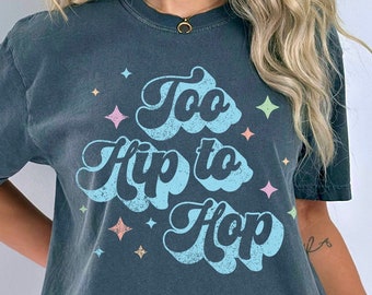 Easter SVG - PNG - JPG, Easter Png, Too Hip To Hop Svg, Easter Sublimation Designs, Easter Shirt Svg, Easter Clipart, Easter Cricut Designs