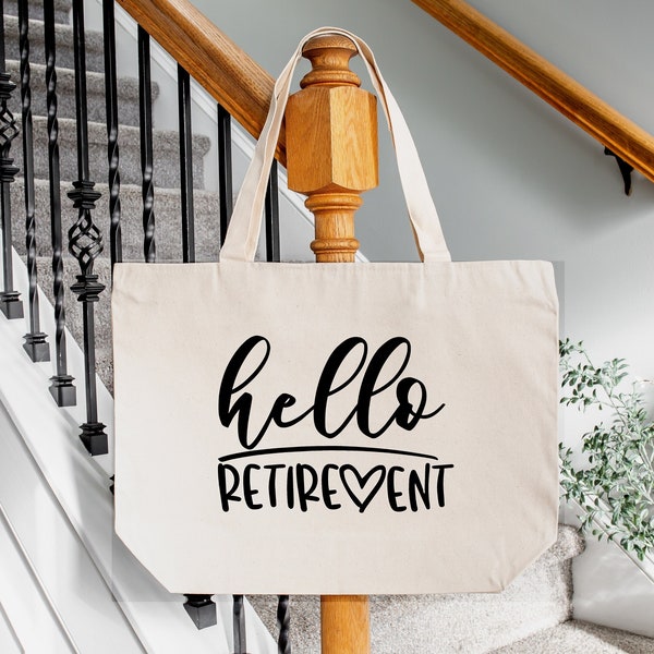 Retirement Gift for Women, Hello Retirement Bag, Gifts for Retired Women, Retiree Gift, Big Retirement Tote Bag with Zipper or No Zipper
