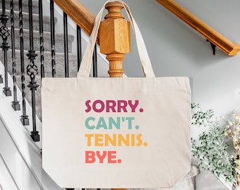 Sorry Can't Tennis Bye Bag, Tennis Gift For Women, Sports Mom Bag, Sports Friend Bag, Gift For Her, Tennis Mom Bag, Tennis Club,Gifts Tennis