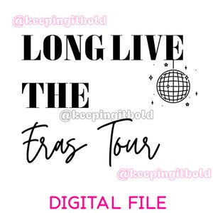 Long Live the Eras Tour | Digital PNG, SVG File