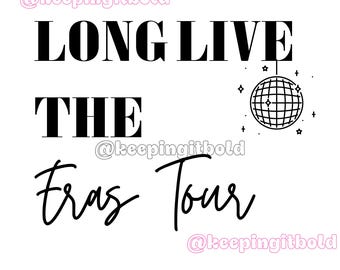 Long Live the Eras Tour | Digital PNG, SVG File