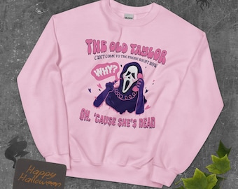 The Old Taylor Can't Come To The Phone Right Now | Unisex Crewneck Sweatshirt