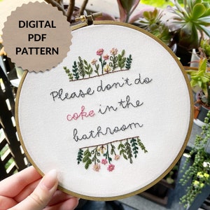 Please Don&#39;t Do Coke in the Bathroom Hand Embroidery Sign | DIY Customizable Pattern