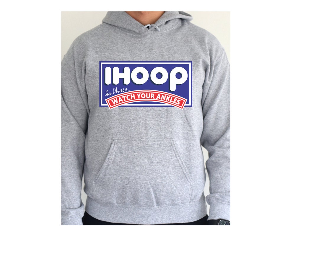 Ihoop so Please Watch Your Ankles Graphic Hoodie, Basketball Hoodie Trendy Gift for the Baller