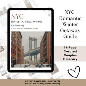 May include: A digital PDF guide on a tablet, titled "NYC Romantic Winter Getaway." The guide features a photo of a bridge and buildings, with text that reads "A cozy, aesthetic itinerary for couples." The guide is a 14-page curated couples itinerary.
