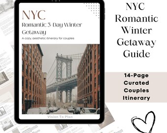 Romantic Winter Weekend in New Your City 3 Day Curated Itinerary For Couples Guide NYC for Valentines Day Date Night Anniversary Getaway