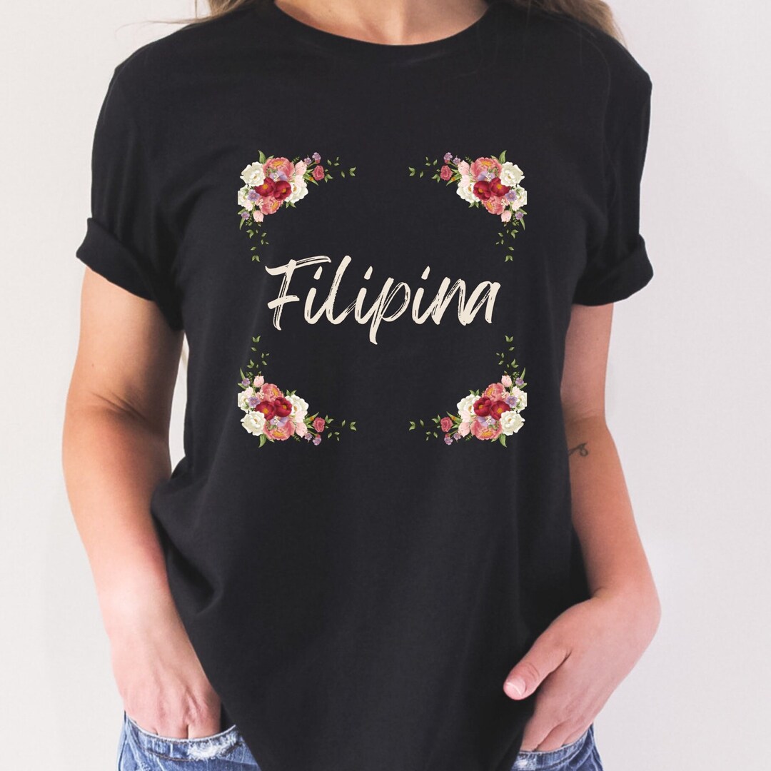 Filipina Shirt Filipino Shirt for Women Filipina Tshirt Etsy