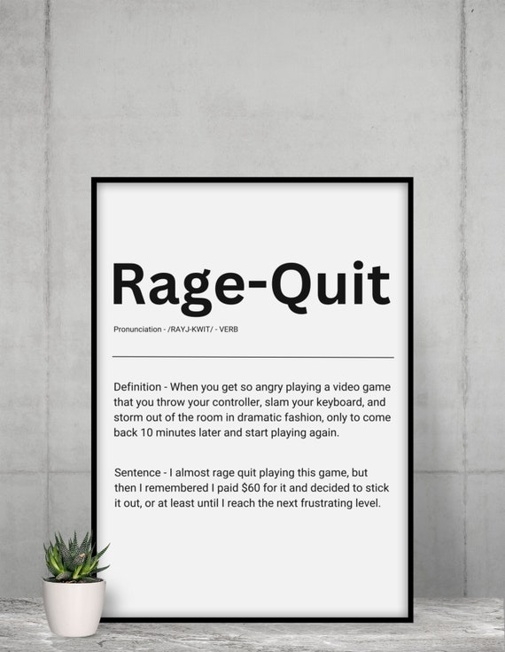 Rage, Rage Quit