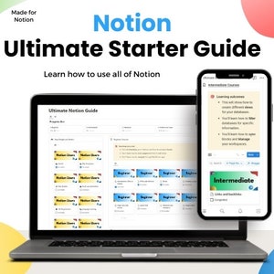 May include: A laptop computer displaying a Notion workspace with a guide titled "Ultimate Notion Guide". The guide includes a progress bar, a section for "New People and Notion", and a section for "Beginner" and "Intermediate" courses. A smartphone displaying a Notion workspace with a guide titled "Intermediate Courses" is shown in the top right corner of the image.