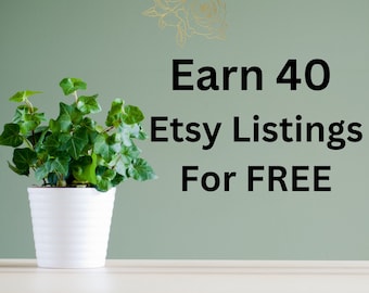 100 % Free, FREE 40 Listings When You Open Shop, Earn 40 Listings for New Sellers, No Purchase Necessary, Free Listings, Etsy Shop Listings