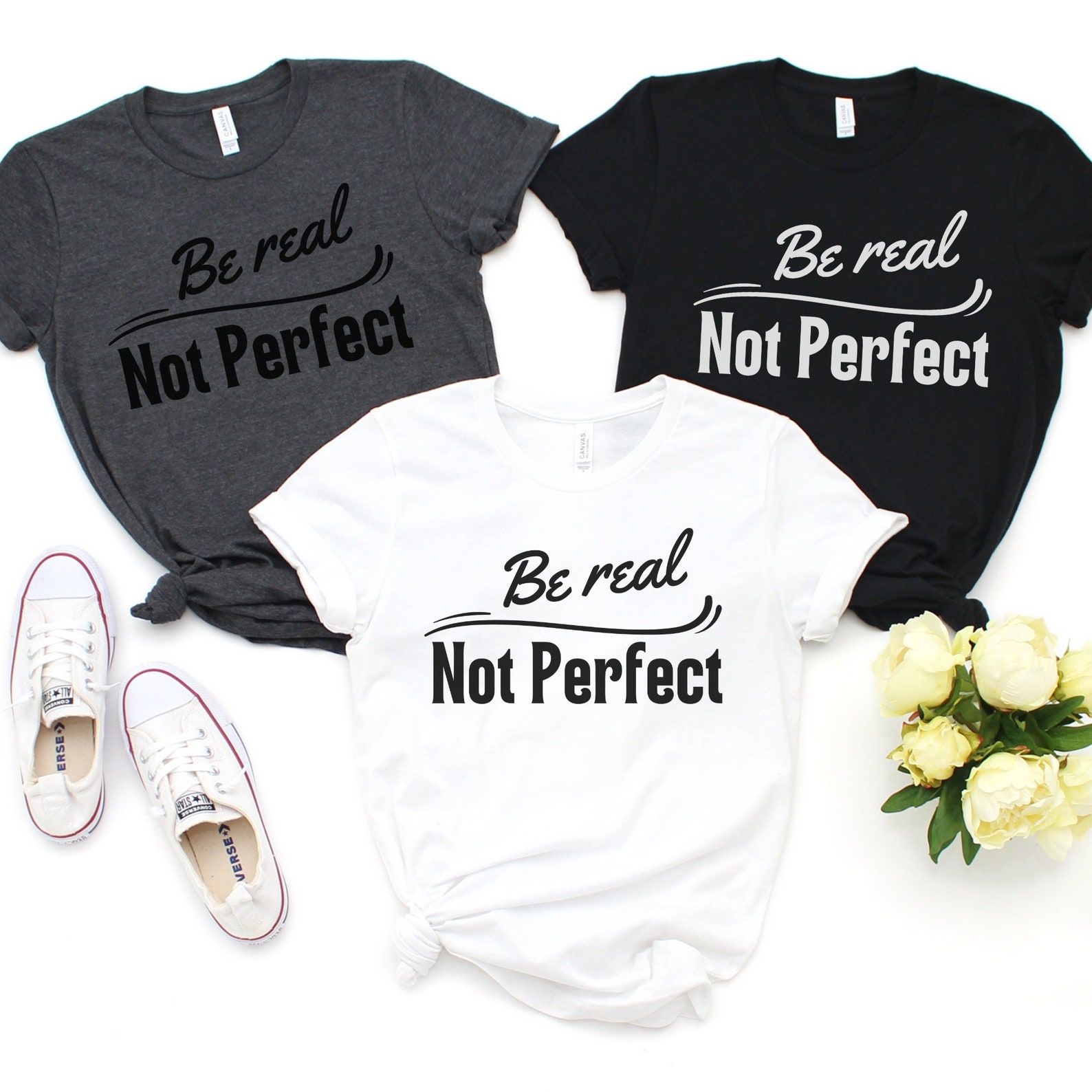 Be Real Not Perfect T-shirt Inspirational Motivational - Etsy