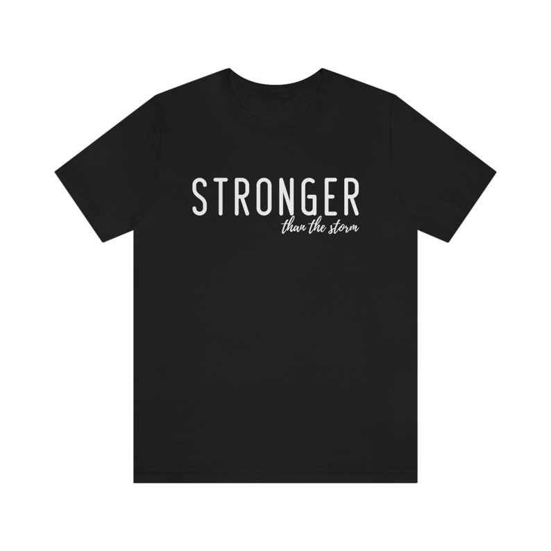 Unisex Inspirational Shirt Stronger Than the Storm Shirt Dad - Etsy