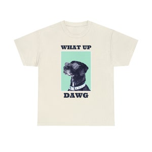 What Up, Dawg Dog Tee Embrace the Canine Coolness Stay Loyal and Playful image 10